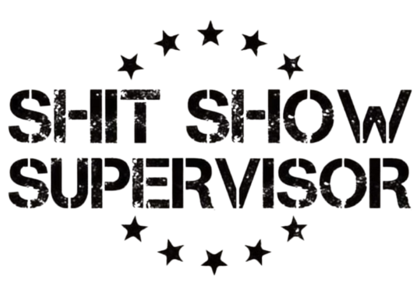 shit show supervisor sticker