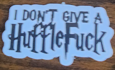 I don't give a hufflefuck sticker