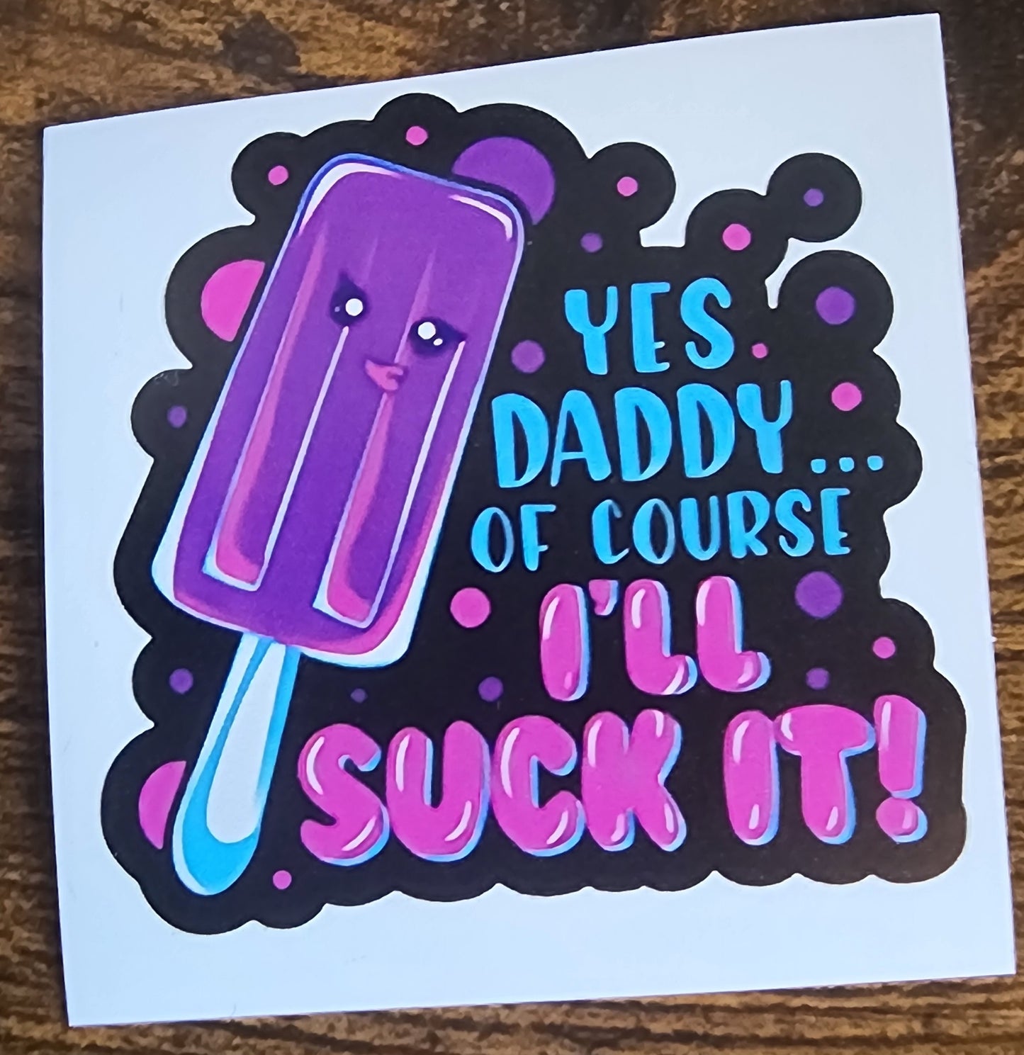 Yes daddy of course sticker