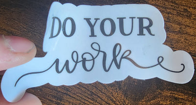 Do your work sticker