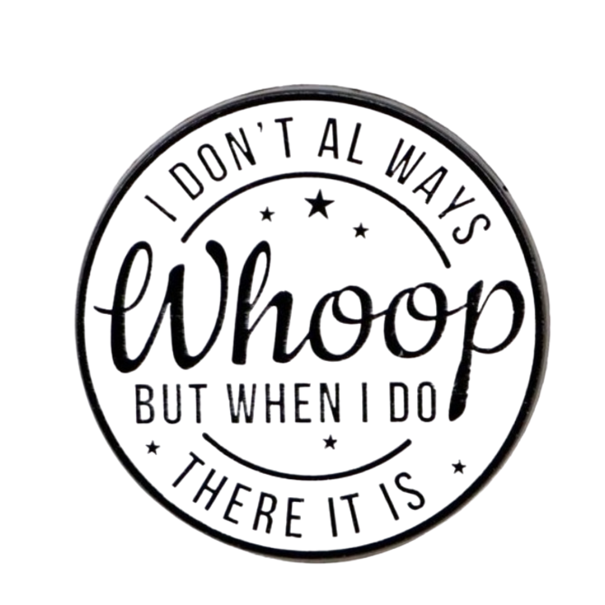 I don't always whoop sticker