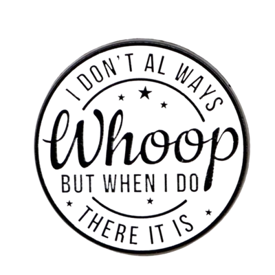 I don't always whoop sticker